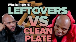 Leftovers vs. Clean Plate - Who Is Right?