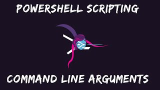 Powershell Scripting - 09 Command Line Arguments