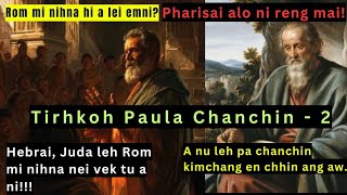 Tirhkoh Paula Chanchin - 2 | An chhungkaw chanchin