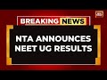 NTA Released NEET UG 2024 Results, With Access To Centre-wise And City-Wise Results