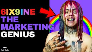 Tekashi 6ix9ine: The Marketing Genius