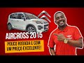 Aircross 1.6 Tendance 2015 automática: Um excelente custo-benefício!