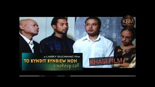 To Kyndit Bynriew Noh E10 Last part Khasi Film