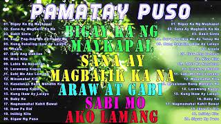 Pamatay Puso Tagalog Love Songs   Tagalog Love Songs Collection   Nyt Lumenda, Eden Baliwan, Naim Ka