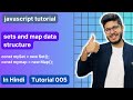 Set and Map in JavaScript | JavaScript tutorial 005 in Hindi