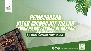 🔴(Kajian Rutin) Manhajut Tulab - Ustadz Muhammad Yassir, Lc., M.H.