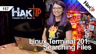Linux Terminal 201: Searching and Locating Files - HakTip 157