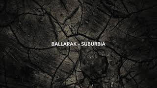 Ballarak - Suburbia (Original Mix)