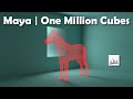 Maya: One Million Cubes