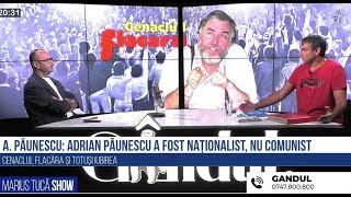 Andrei Păunescu la Tucă tata a fost naționalist nu comunist