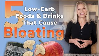 5 Low Carb Foods & Drinks That Can Cause Bloating