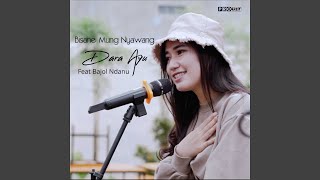 Bisane Mung Nyawang (feat. Bajol Ndanu)