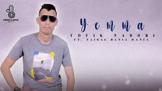 Toufik Nadori - Yemma ft. Faisal Dania Hania (Official Lyric Video)