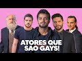 55 ATORES BRASILEIROS QUE SÃO GAYS E VOCÊ NÃO SABIA!