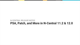 PSA, Patch and more | N-Central Release Notes