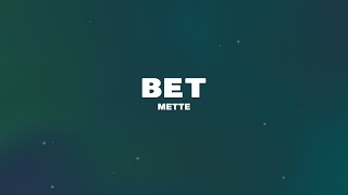 METTE - BET (Lyrics)