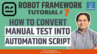 Robot Framework Tutorial #7 - Convert Manual Test into Automation Script