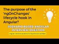 The purpose of the ngOnChanges lifecycle hook in Angular | most asked angular interview question