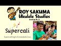 Supercalifragilisticexpialidocious - Roy Sakuma Ukulele Hawaii