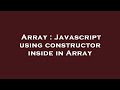 Array : Javascript using constructor inside in Array