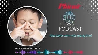 289 - Mùa bệnh viêm mũi xoang ở trẻ | Báo Phụ Nữ