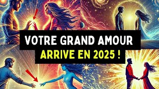 🌟 Élus 🌟 : 2025 SERA L'ANNÉE DE L'AMOUR QUI CHANGERA VOTRE VIE !