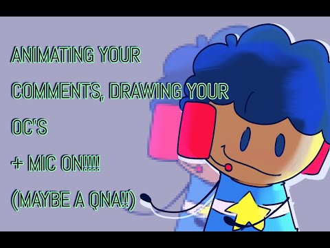 Animating Comments And Drawing Ocs Part 1 Youtube
