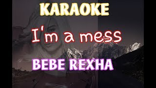 [KARAOKE] I'M A MESS - BEBE REXHA (with guide melody)
