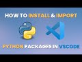 How To Install & Use/Import Python Packages in Visual Studio Code (2022)