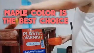 MAPLE COLOR VARNISH GIVES YOU BETTER RESULTS