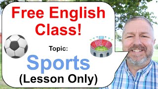 Free English Class! Topic: Sports! ⚽🏅🏐 (Lesson Only)