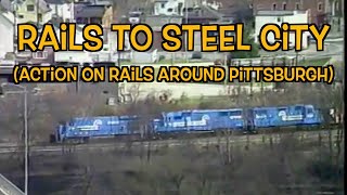 Rails to Steel City (Action on Rails around Pittsburgh)