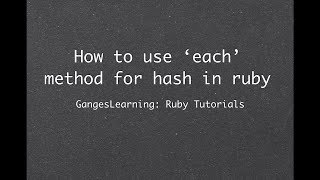 Ruby Tutorials: How to use 'each' method with hash