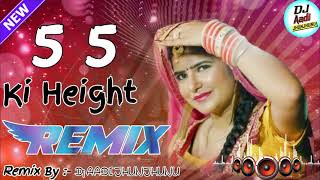 5 5 Ki Height(Double Dholki)Remix||Haryanvi Popular Dj Song 2020|| Dj Aadi Jhunjhunu