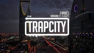 Borgore \u0026 G-Eazy - Forbes