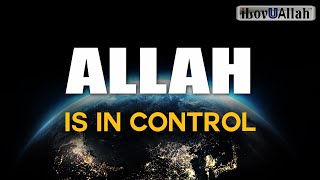 DON'T FEAR THE FUTURE, ALLAH IS IN CONTROL