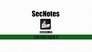 Can You Hack It - SecNotes - Hackthebox.eu