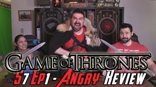 Game of Thrones Season 7 Episode 1 -  Angry Review!