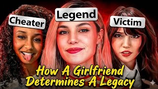 How A Girlfriend Determines A Legacy