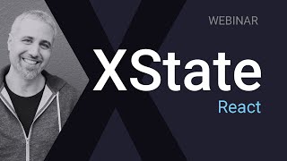 Webinar | Building React applications with XState