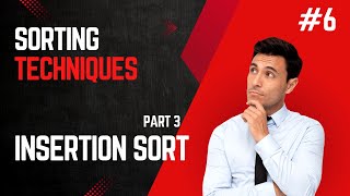 6: Insertion Sorting Part 3