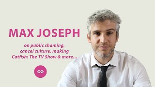 Max Joseph: Public Shaming, Cancel Culture, Documentary Film-Making \u0026 More | Unquestionable Podcast