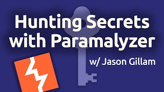 AASLR: Hunting Secrets with Paramalyzer | Jason Gillam