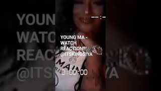Young MA - Watch Reaction!!! #youngma #itskingsiya