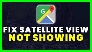 How to Fix Google Maps Satellite View Not Showing on Android Auto (FIXED)