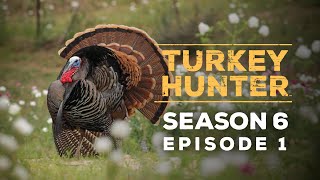 Turkey Hunter - Season 6, Episode 1 - \