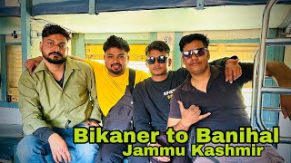 Bikaner to Banihal Jammu Kashmir 2025 || dosto ke sath || dkrj07 || bikaner