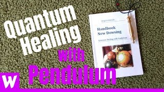 Quantum Healing with Pendulum