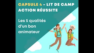 Capsule 4 - Les 5 qualités d'un bon animateur .