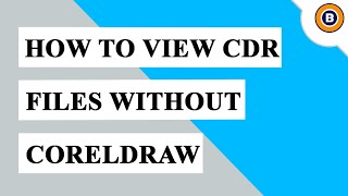 How to View CDR File Without Corel Software | Read CDR Files on Windows 10